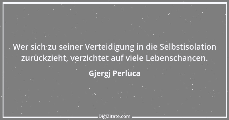 Zitat von Gjergj Perluca 106