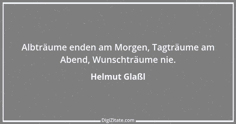 Zitat von Helmut Glaßl 353