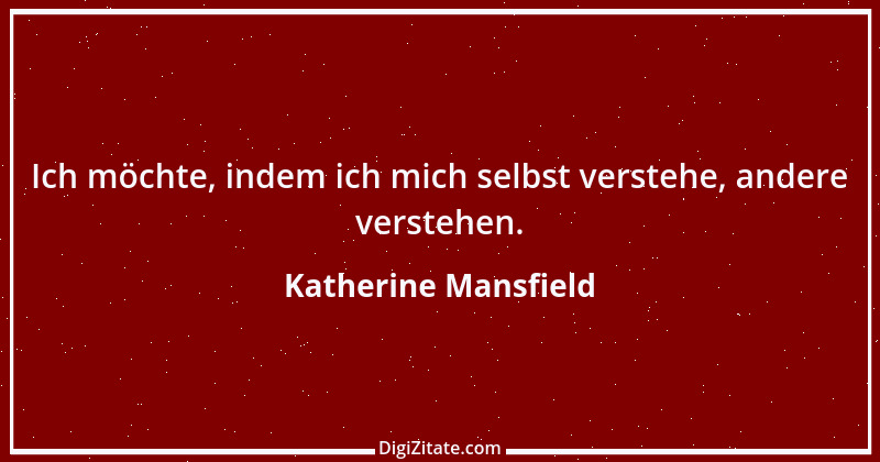 Zitat von Katherine Mansfield 5