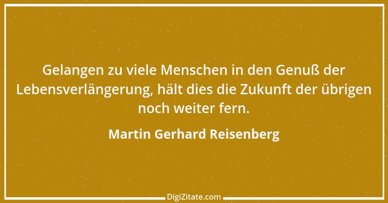 Zitat von Martin Gerhard Reisenberg 2716