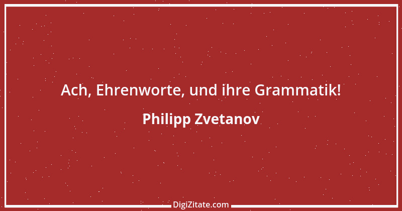 Zitat von Philipp Zvetanov 37