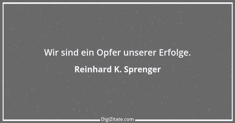 Zitat von Reinhard K. Sprenger 7