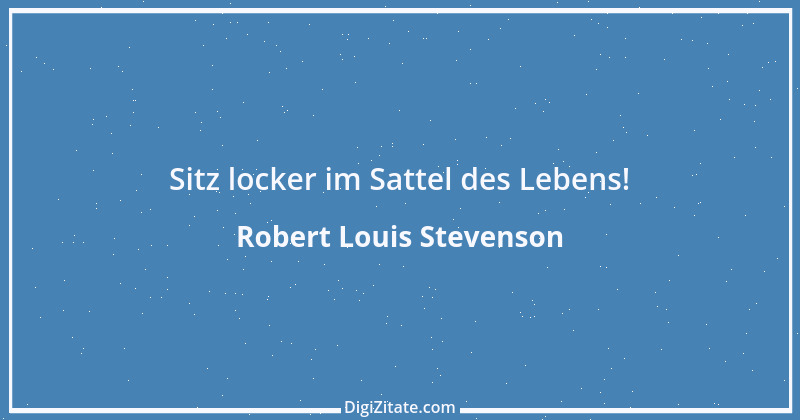 Zitat von Robert Louis Stevenson 23