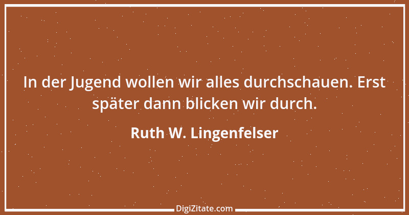 Zitat von Ruth W. Lingenfelser 42