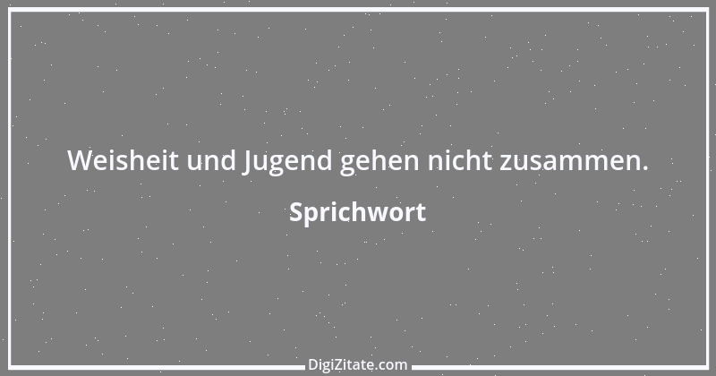 Zitat von Sprichwort 13393