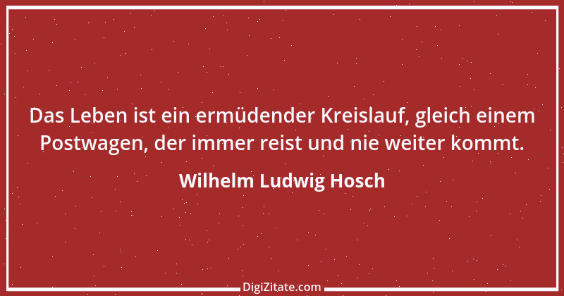 Zitat von Wilhelm Ludwig Hosch 2