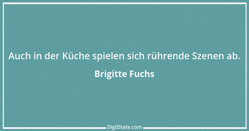 Zitat von Brigitte Fuchs 92