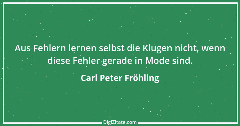 Zitat von Carl Peter Fröhling 119