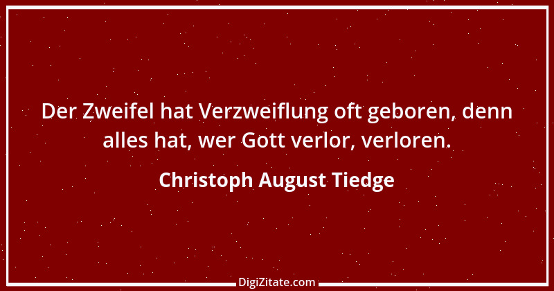 Zitat von Christoph August Tiedge 26