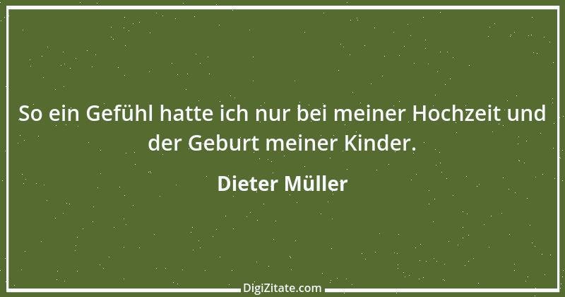 Zitat von Dieter Müller 1