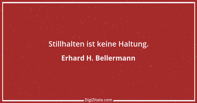 Zitat von Erhard H. Bellermann 916