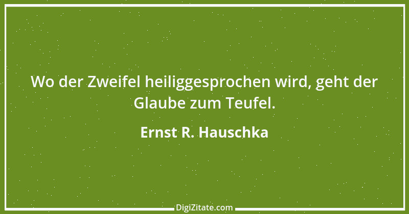 Zitat von Ernst R. Hauschka 58