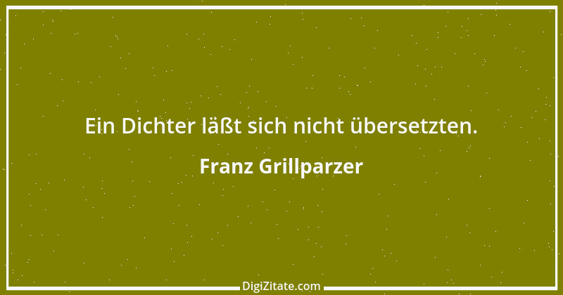 Zitat von Franz Grillparzer 248