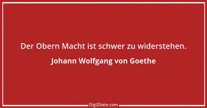 Zitat von Johann Wolfgang von Goethe 402