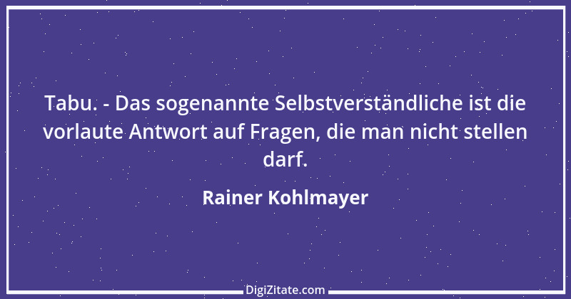 Zitat von Rainer Kohlmayer 242