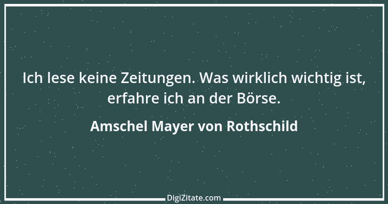 Zitat von Amschel Mayer von Rothschild 6