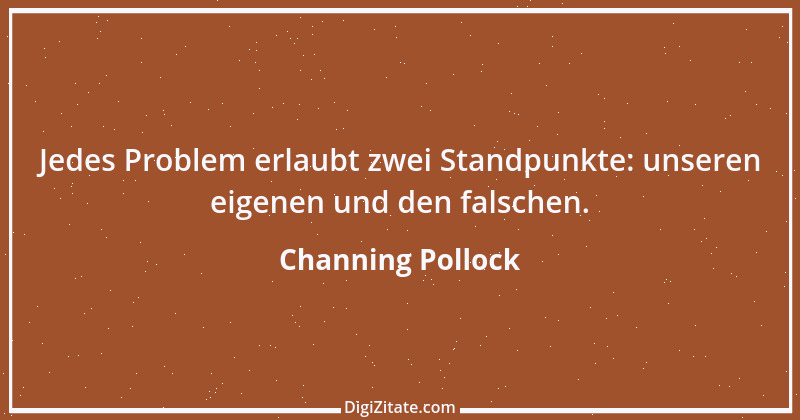 Zitat von Channing Pollock 1