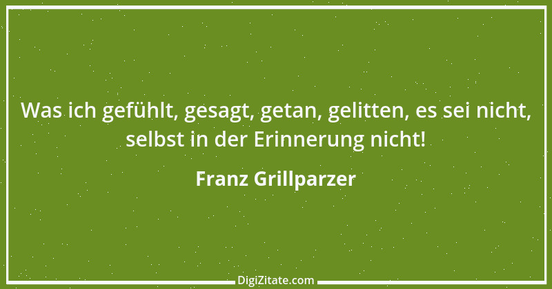 Zitat von Franz Grillparzer 249