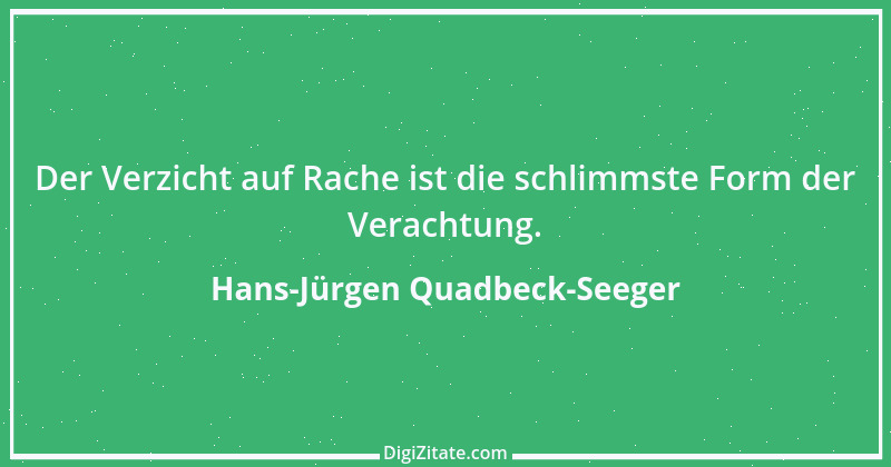 Zitat von Hans-Jürgen Quadbeck-Seeger 31