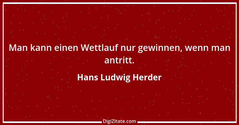 Zitat von Hans Ludwig Herder 8