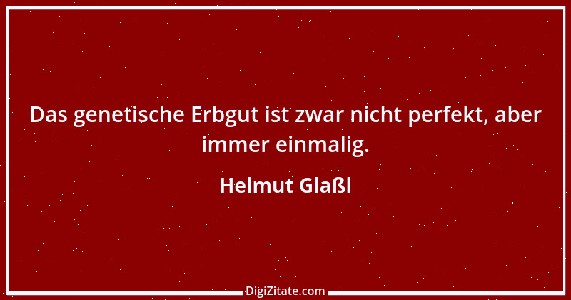 Zitat von Helmut Glaßl 355