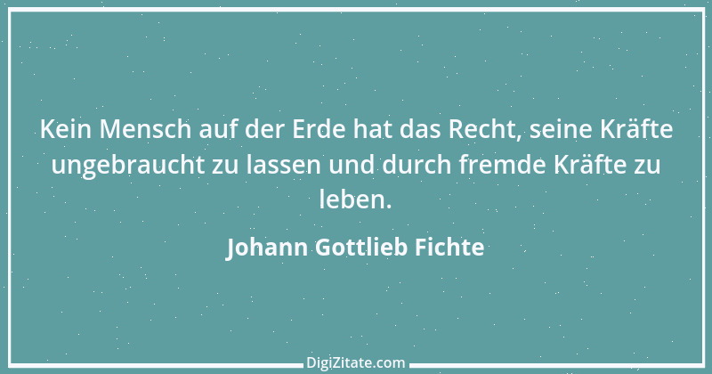 Zitat von Johann Gottlieb Fichte 97