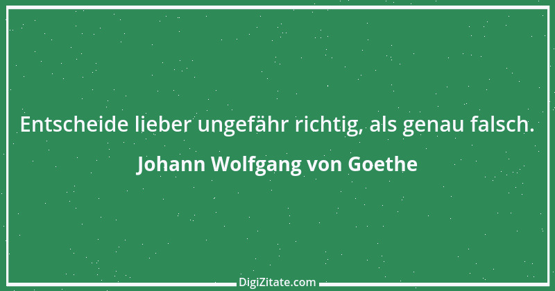 Zitat von Johann Wolfgang von Goethe 3403