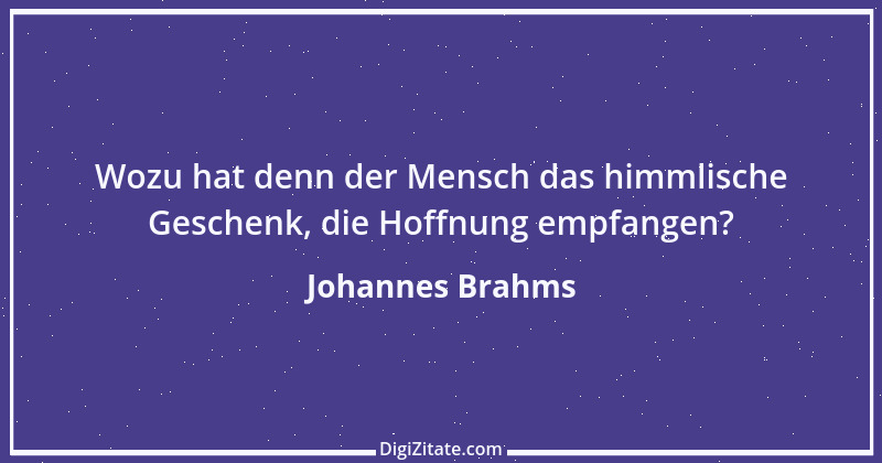 Zitat von Johannes Brahms 1