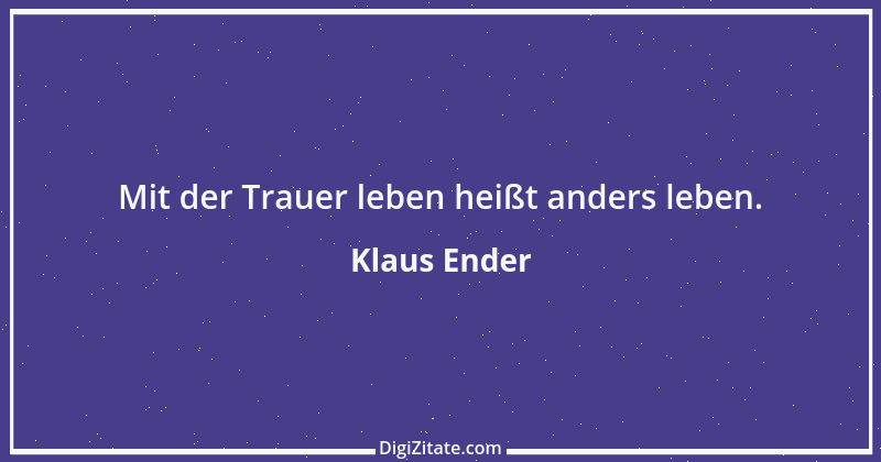 Zitat von Klaus Ender 76