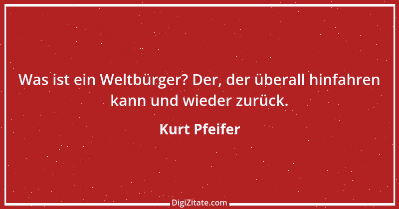 Zitat von Kurt Pfeifer 17