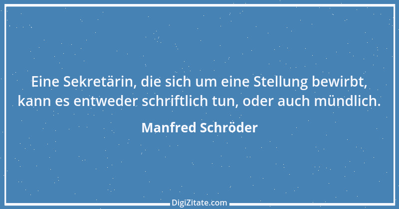 Zitat von Manfred Schröder 101