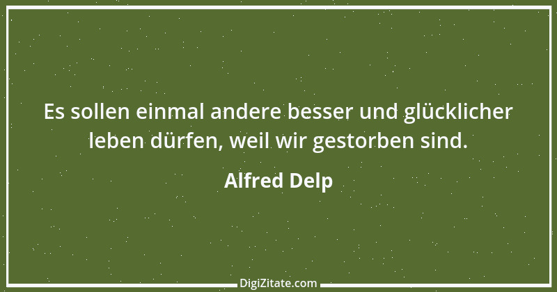 Zitat von Alfred Delp 13