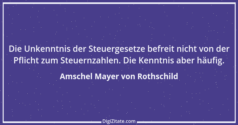 Zitat von Amschel Mayer von Rothschild 7