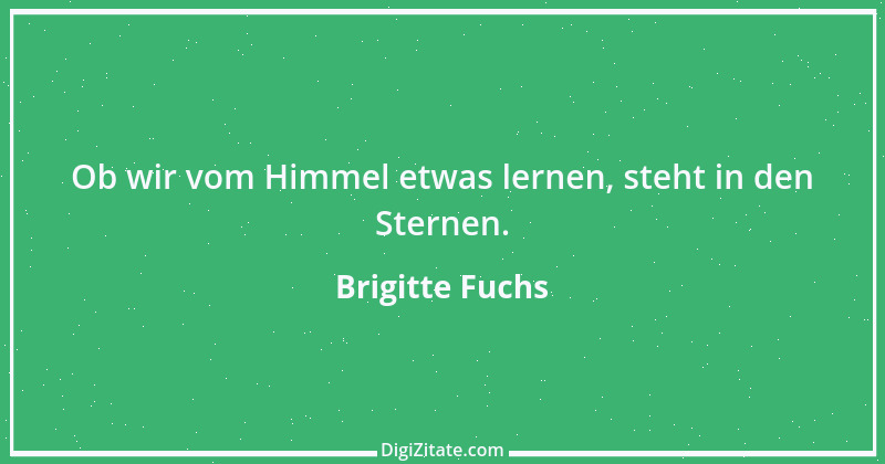 Zitat von Brigitte Fuchs 94