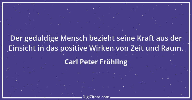 Zitat von Carl Peter Fröhling 121