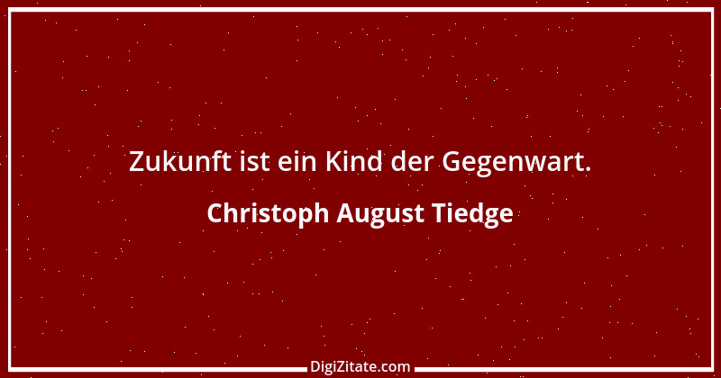 Zitat von Christoph August Tiedge 28