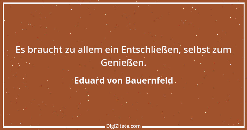 Zitat von Eduard von Bauernfeld 14