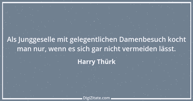 Zitat von Harry Thürk 10