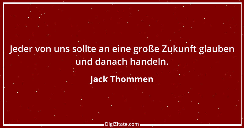 Zitat von Jack Thommen 1