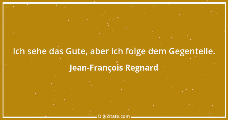 Zitat von Jean-François Regnard 3