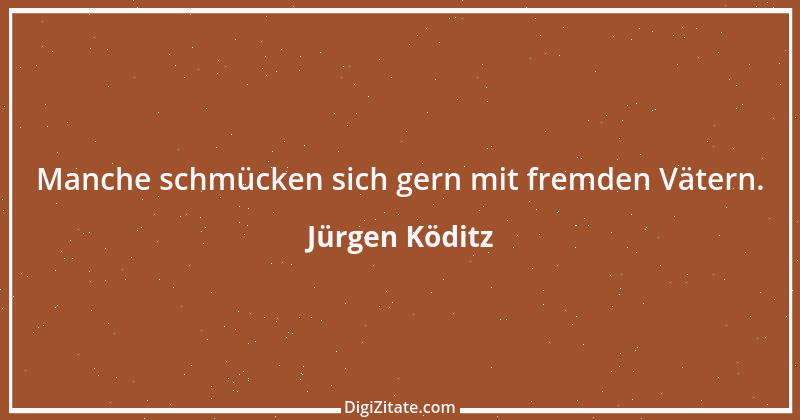 Zitat von Jürgen Köditz 13