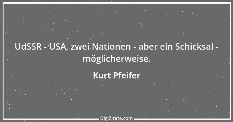 Zitat von Kurt Pfeifer 18