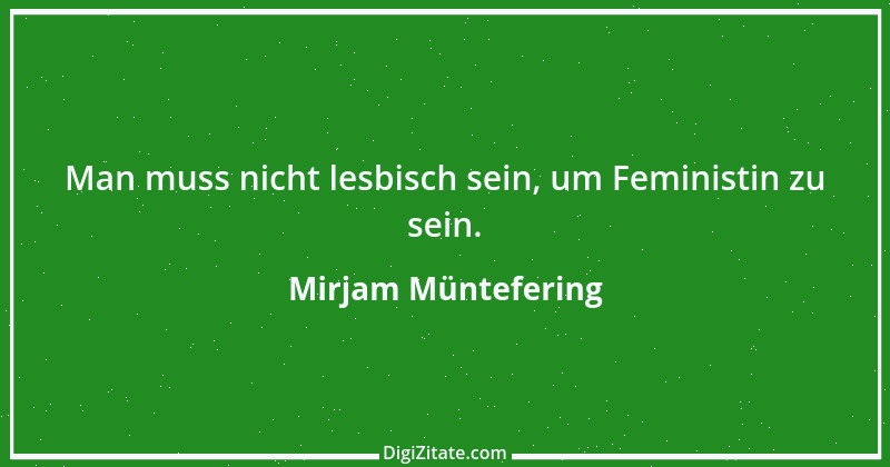 Zitat von Mirjam Müntefering 3