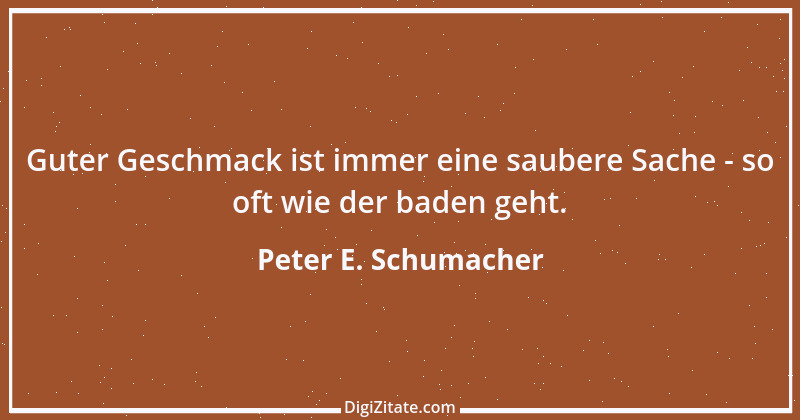 Zitat von Peter E. Schumacher 209