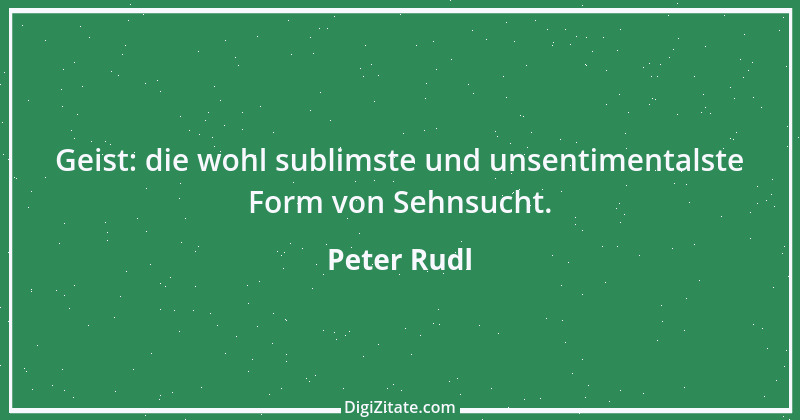 Zitat von Peter Rudl 678