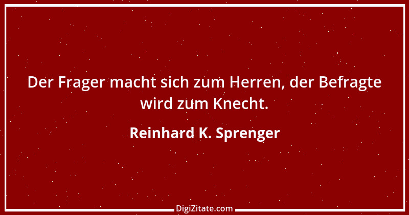 Zitat von Reinhard K. Sprenger 10