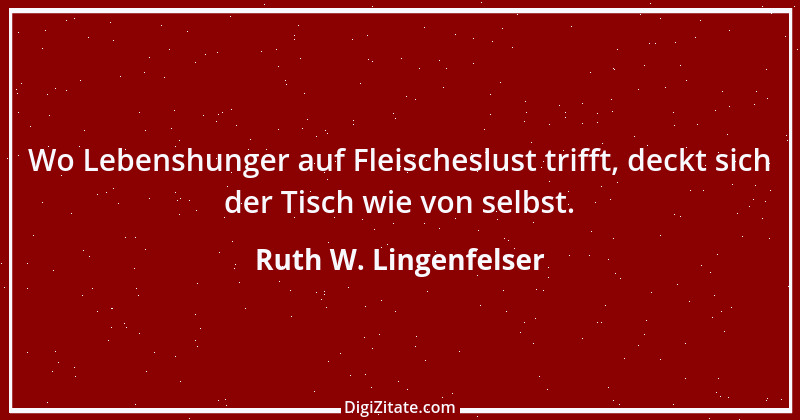 Zitat von Ruth W. Lingenfelser 45