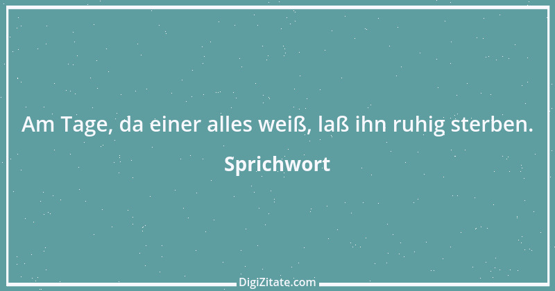 Zitat von Sprichwort 6396