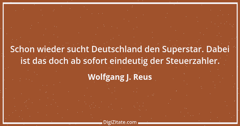 Zitat von Wolfgang J. Reus 244