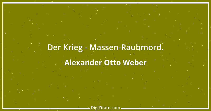 Zitat von Alexander Otto Weber 16